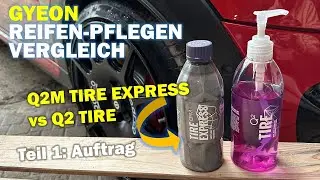 Gyeon Q2 Tire vs Gyeon Q2M Tire Express: Hersteller-internes Duell auf Reifen - Teil 1: Auftrag