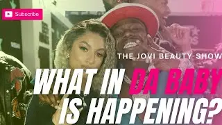 Is Da Baby a Win for DaniLeigh?| The Jovi Beauty Show