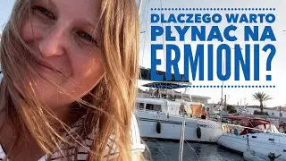Odc. 17 - Ermioni, dlaczego warto tam płynąć? Spokojne miasteczko na greckim Peloponezie.