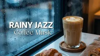 RAINY JAZZ - Smooth Jazz Music for Relaxing, Studying & Coffee Time