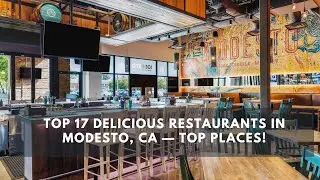 Top 17 Delicious Restaurants in Modesto, CA &mdash; Top Places!
