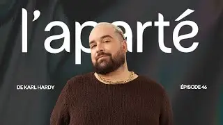 &Eacute;pisode 46: L'apart&eacute; de Karl Hardy