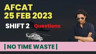 AFCAT 25 Feb 2023 | Shift 2 | Questions & Solution | QUICK