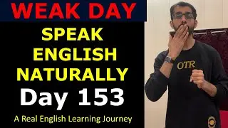 English Day 153 | A Real English Learning Journey | Speak English Naturally & Confidently