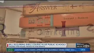 Arkansas House OKs bill requiring schools offer Bible course (KNWA)