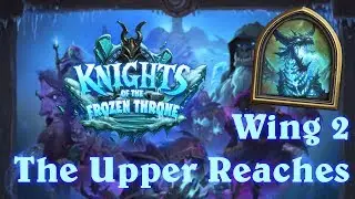 Hearthstone | Knights of the Frozen Throne Wing 2 - Sindragosa (The Upper Reaches)