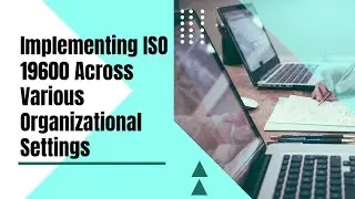Implementing ISO 19600 in Different Organizational Contexts