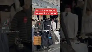 Matt Hancock spotted browsing Turkish bazaar #shorts