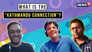 What Exactly Is The Kathmandu Connection?