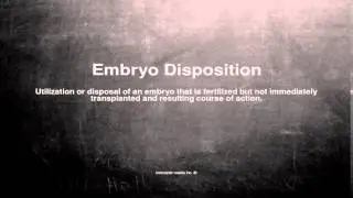 Medical vocabulary: What does Embryo Disposition mean