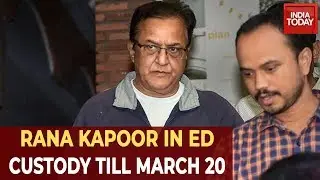 YES Bank Crisis: Rana Kapoor To Stay In ED Custody Till March 20