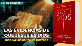 Las evidencias de que Jes&uacute;s es Dios | Jos&eacute; Carlos Gonz&aacute;lez-Hurtado