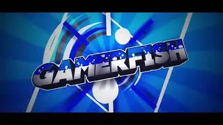 GamerFish Intro!!!