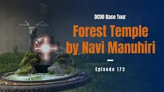 -DCUO Base Design- Episode 172: Forest Temple by Navi Manuhiri