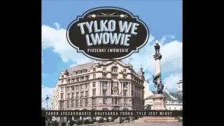 Tyle jest miast -  Włodzimierz Votka  - Tylko we Lwowie