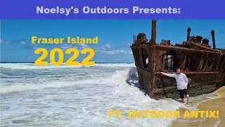 Noelsy's Outdoors | FRASER ISLAND 2022