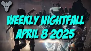 Destiny 2 Final Shape - Weekly Nightfall - April 8 2025