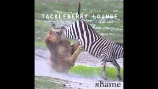 Tackleberry Lounge - Shame
