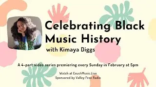 Celebrating Black Music History with Kimaya Diggs - Episode 1