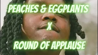 Peaches & Eggplants x Round Of Applause (DJ Suave Mashup)