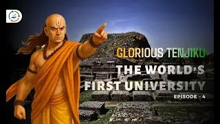 The World&rsquo;s First University | Takshashila Explained | Glorious Tenjiku &ndash; Episode 4