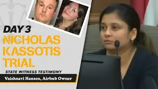 17 - Nicholas Kassotis Trial - State Witness Testimony - Vaishnavi Hansen, Airbnb Owner
