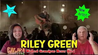 Music Reaction | First time Reaction Riely Green - I Wished Grandpas Never Died