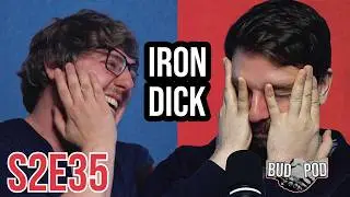 S2E34 | Iron Dick | BudPod w/ Glenn Moore & Pierre Novellie