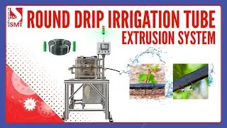 ROUND DRIP IRRIGATION TUBE EXTRUSION SYSTEM BY SMT