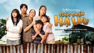 Teaser - CUỘC CHIẾN HẠ LƯU | Th&aacute;i Ho&agrave;, Kim Phương, L&ecirc; Phương, Trịnh Thảo