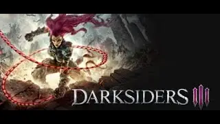 Darksiders 3 - Прохождение Часть 1