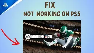 Fix Madden 26 Not Working on PS5