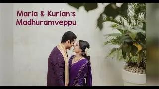 Maria & Kurian | Madhuramveppu | Christian Wedding Eve