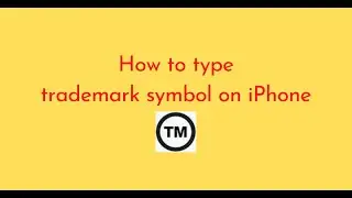 How to type trademark symbol on iPhone