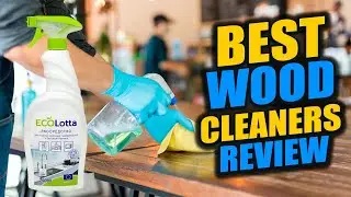 Top 5 Best Wood Cleaners Review In 2022