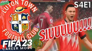 SIUUU!!!!!!!!!!... kind of... | FIFA 23 Luton Town Career Mode S4E1