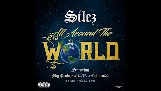Silez ft. Big Prodeje, L.V. & Collarossi - All Around The World (prod. RTN) G-Funk