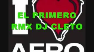 EL PRIMERO RMX DJ CLETO