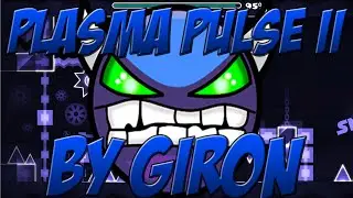 [2.0] Plasma Pulse II (Insane Demon) - Giron
