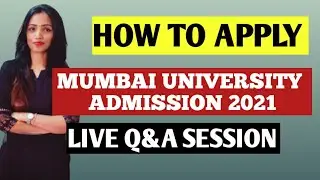 MUMBAI UNIVERSITY ADMISSION PROCESS -2021| Q&A LIVE SESSION