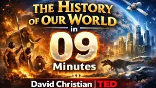 The history of our world in 09 minutes | David Christian | TED