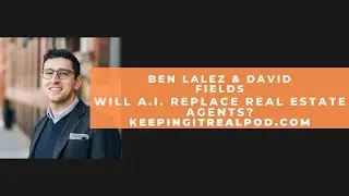 Ben Lalez - Will A.I. Replace Real Estate Agents?
