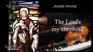 The Lord's my shepherd (Jessie Irvine)  Piano/Violin Cover