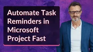 Automate Task Reminders in Microsoft Project Fast