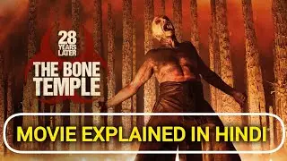 28 Years Later The Bone Temple Hindi Explanation | Ending & Hidden Meaning