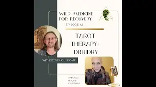 Steve Hounsome - Tarot Therapy + Druidry (OBOD) Episode 2