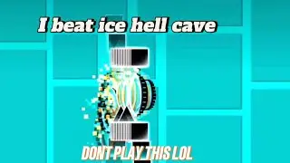 Ice hell cave 100% (Legendary Historical level)