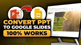 How To Convert PPT To Google Slides (100% WORKS) | FAST & EASY | Convert PPT To Google Slides