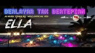 BERLAYAR TAK BERTEPIAN - ELLA | SOUL BLUES VIBES | COVER LAGU | AI MUSIC | MDZ-OFFICIAL-STD