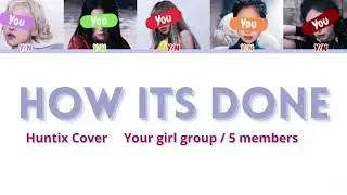 How it’s done-Huntr!x ( kpop demon hunters ) Cover || Your girl group / 5 members